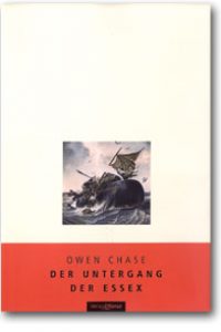 Owen Chase (2000):  Der Untergang der Essex.
