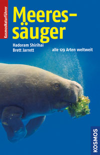 Hadoram Shirihai und Brett Jarrett (2008): Meeressäuger. Alle 129 Arten weltweit. Franckh-Kosmos Verlags GmbH & Co. KG, Stuttgart. 384 Seiten. 1.245 Abbildungen. ISBN 978-3-440-11277-9. Euro 29,90.